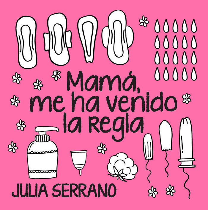 Mamá, me ha venido la regla, de Serrano Fuertes, Julia | portada del libro