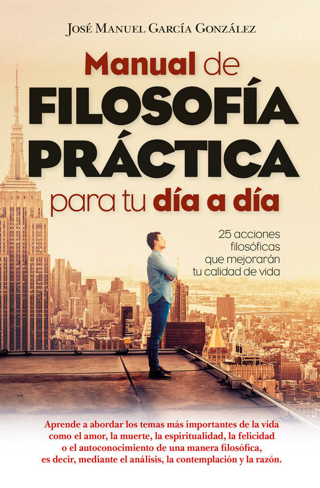 Manual de filosofía práctica para tu día a día, de García González, José Manuel | portada del libro