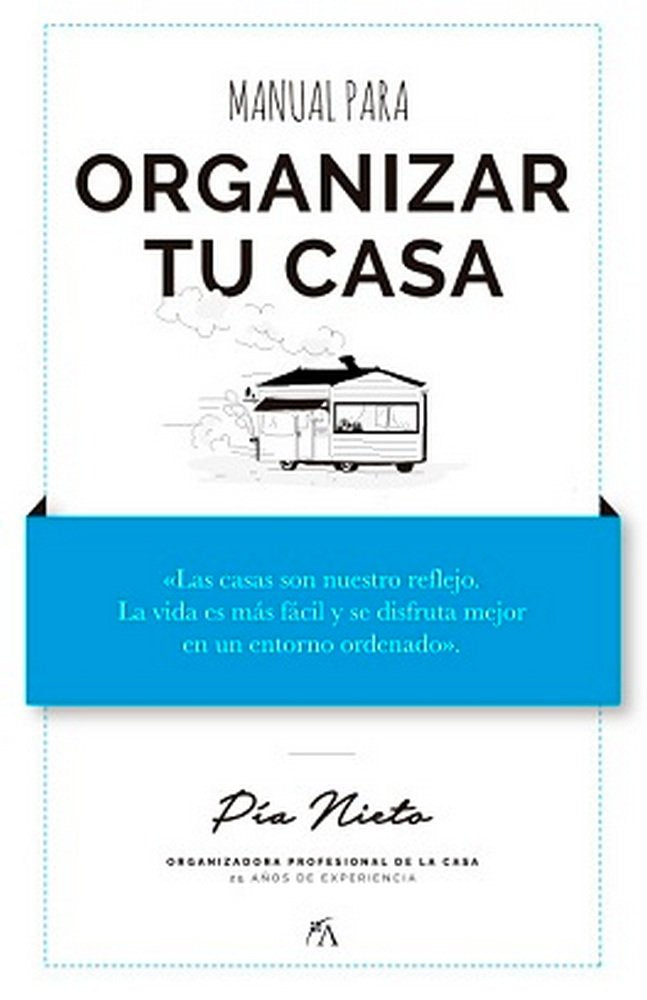 Manual para organizar tu casa, de Nieto Villa, Pía | portada del libro