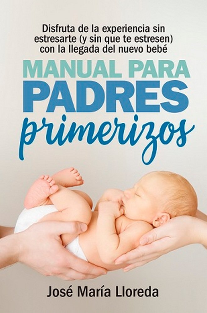 MANUAL PARA PADRES PRIMERIZOS, de LLOREDA GARCIA, JOSE MARIA | portada del libro