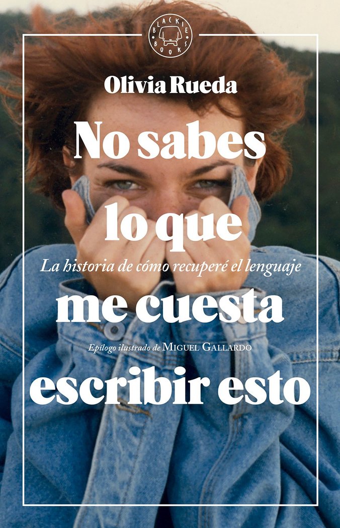No sabes lo que me cuesta escribir esto, de Rueda, Olivia | portada del libro
