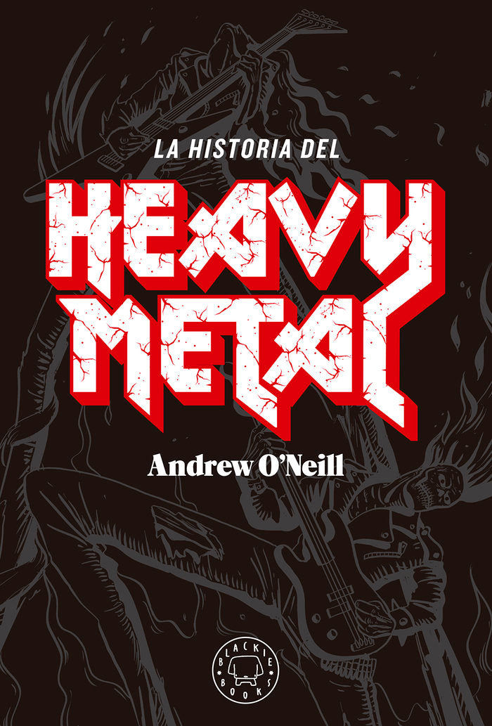 La historia del Heavy Metal, de O'Neill, Andrew | portada del libro