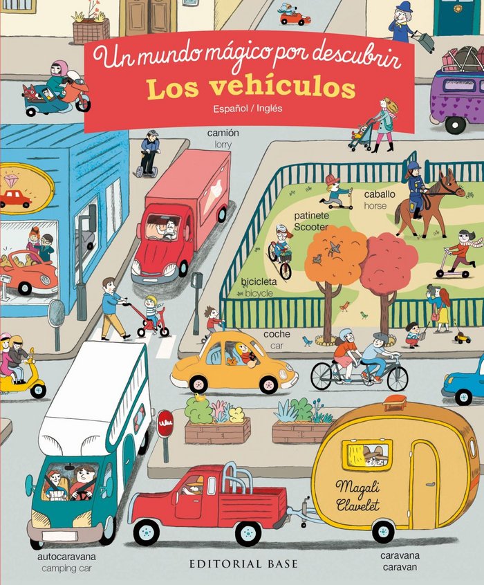 Los vehículos. Un mundo mágico por descubrir. Español/Inglés, de Clavelet, Magali | portada del libro