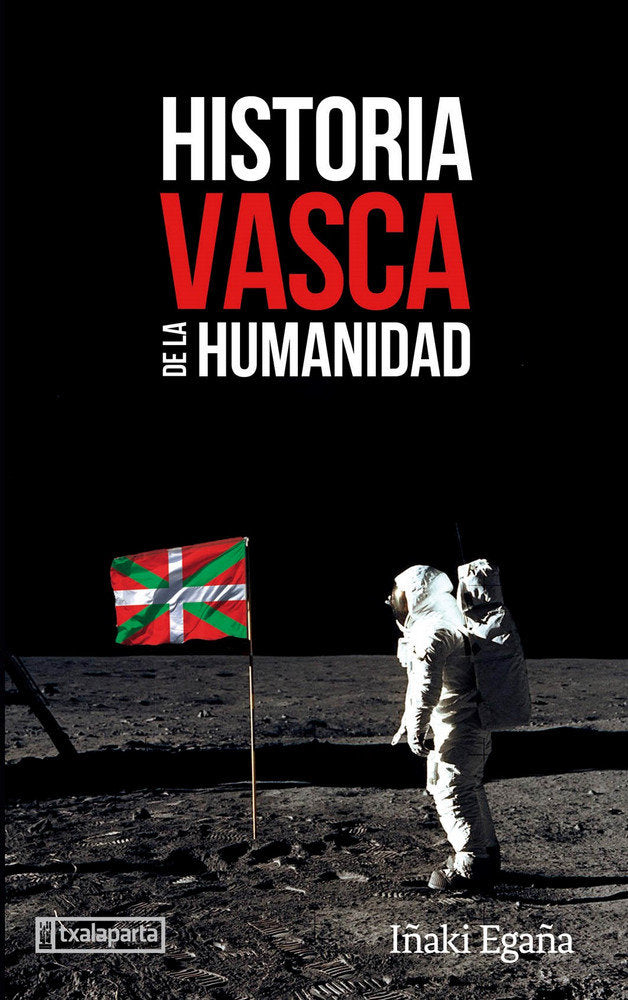 Historia vasca de la humanidad, de Egaña Sevilla, Iñaki | portada del libro