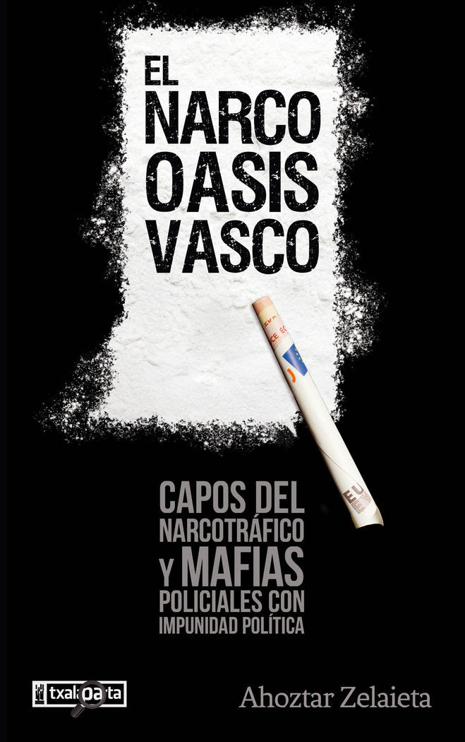 El narco-oasis vasco, de Zelaieta Zamakona, Ahoztar | portada del libro