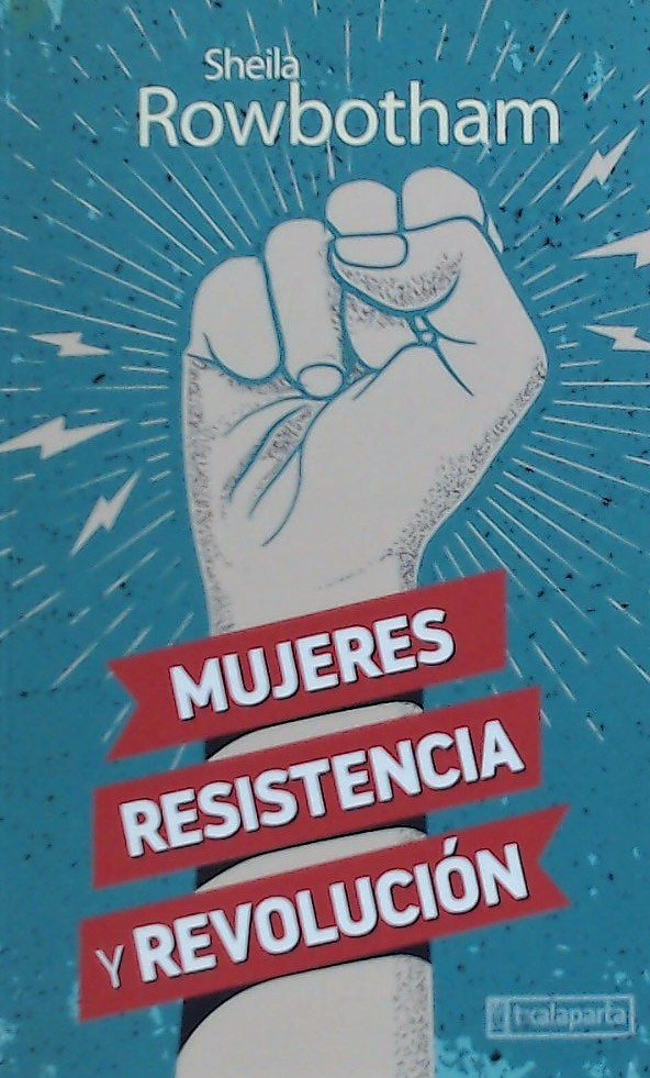 Mujeres, resistencia y revolución, de Rowbotham, Sheila | portada del libro