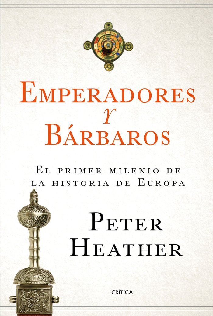 Emperadores y bárbaros, de Heather | portada del libro
