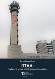 RTVV: Paradigma de la triple crisis de las televisiones públicas, de López-Olano, Carlos | portada del libro