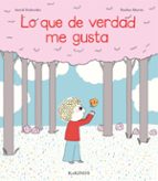 QUE DE VERDAD ME GUSTA, LO, de Astrid Desbordes | portada del libro