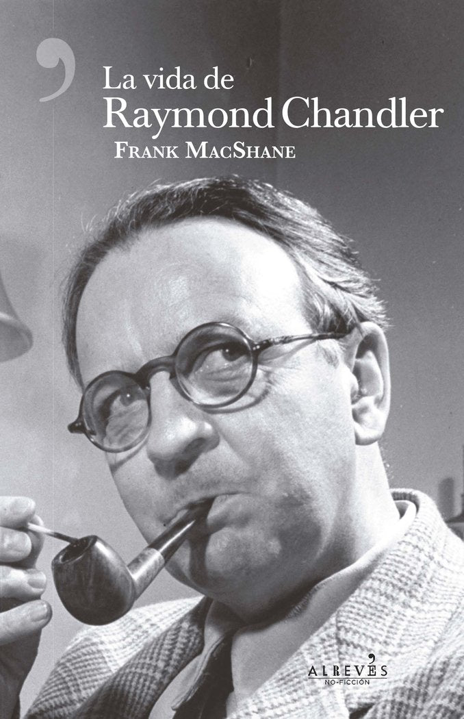 La vida de Raymond Chandler, de FRANK MACSHANE | portada del libro