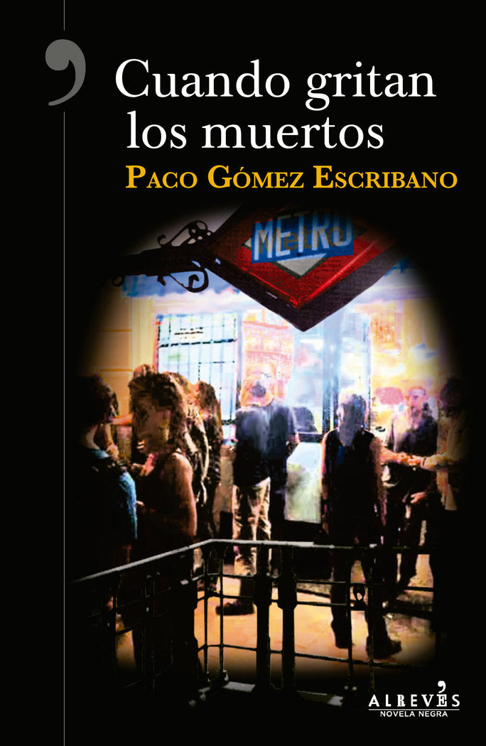 Cuando gritan los muertos, de Gómez Escribano, Paco | portada del libro
