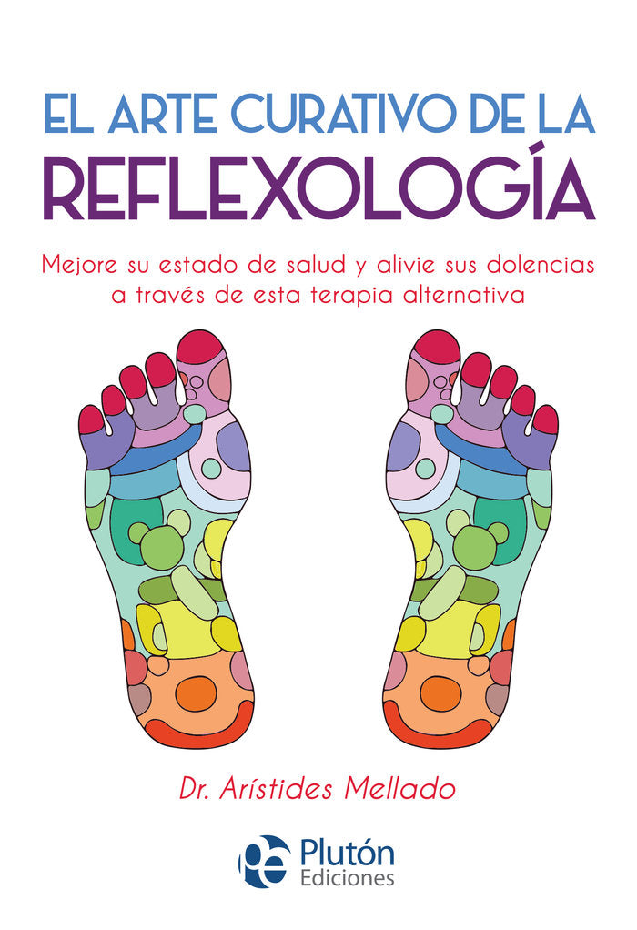 EL ARTE CURATIVO DE LA REFLEXOLOGIA, de Mellado, Arístides | portada del libro