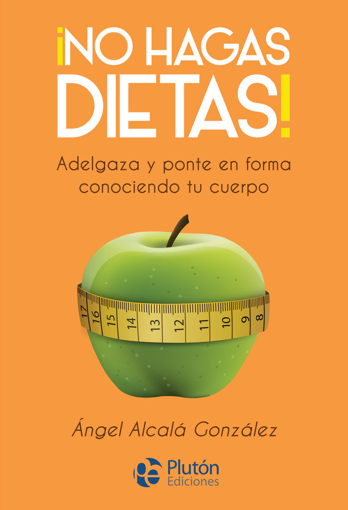 NO HAGAS DIETA, de Alcalá, Ángel | portada del libro
