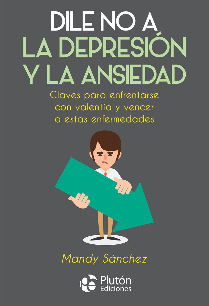 DILE NO A LA DEPRESION Y A LA ANSIEDAD, de Sánchez, Mandy | portada del libro