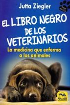 El Libro negro de los Veterinarios, de JUTTA ZIEGLER | portada del libro