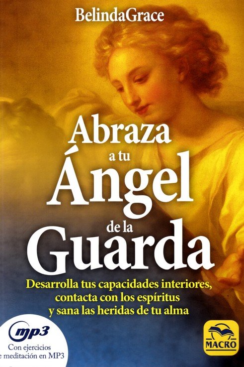 Abraza a tu Ángel de la Guarda, de Grace, Belinda | portada del libro