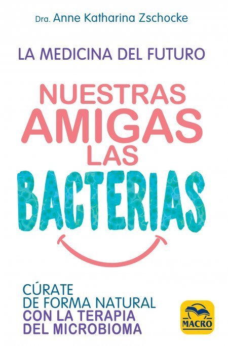 Nuestras Amigas las Bacterias, de Zschocke, Anne Katharina | portada del libro
