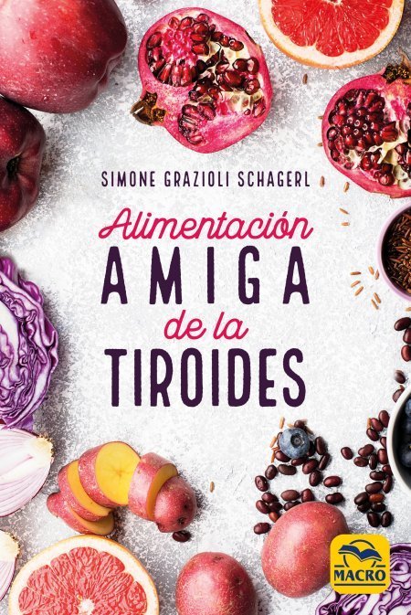 Alimentación Amiga de la Tiroides, de Grazioli Schager, Simone | portada del libro