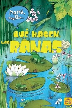 Mamá te cuento... qué hacen las ranas, de Brykczynski, Marcin | portada del libro