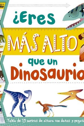 ¿Eres más alto que un dinosaurio?, de VV., AA. | portada del libro