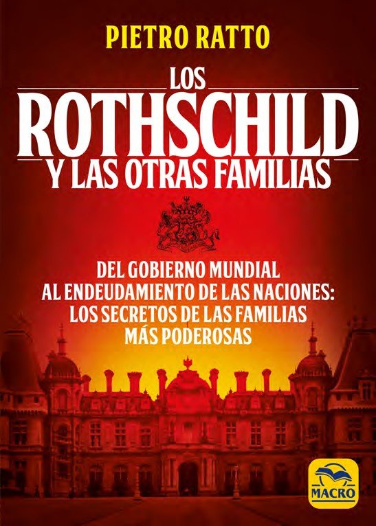 LOS ROTHSCHILD Y LAS OTRAS FAMILIAS, de RATTO, PIETRO | portada del libro