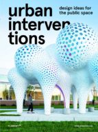 URBAN INTERVENTIONS. DESIGN IDEAS FOR THE PUBLIC SPACE (ING, de Shaoqiang Wang | portada del libro