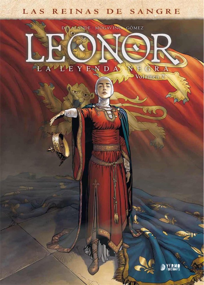 LEONOR: LA LEYENDA NEGRA 02 INTEGRAL, de DELALANDE, ARNAUD | portada del libro
