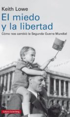 MIEDO Y LA LIBERTAD, EL, de Keith Lowe | portada del libro
