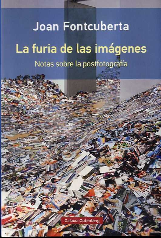 La furia de las imágenes- rústica, de Fontcuberta | portada del libro