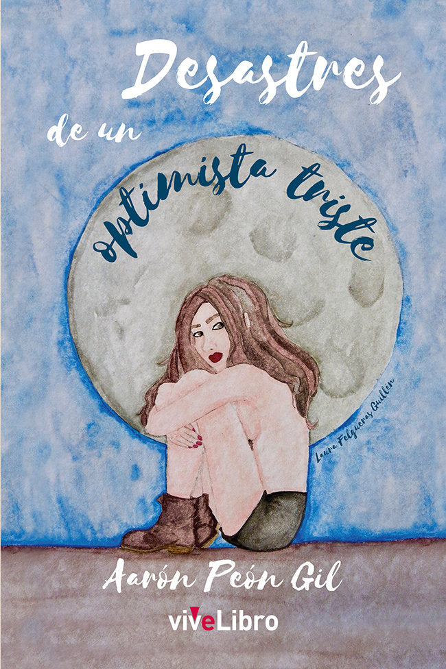 Desastres de un optimista triste, de Peón Gil, Aarón | portada del libro