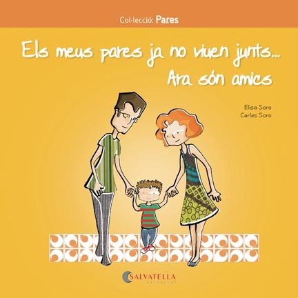 Els meus pares ja no viuen junts.Ara són amics, de Soro Sansó, Carles | portada del libro