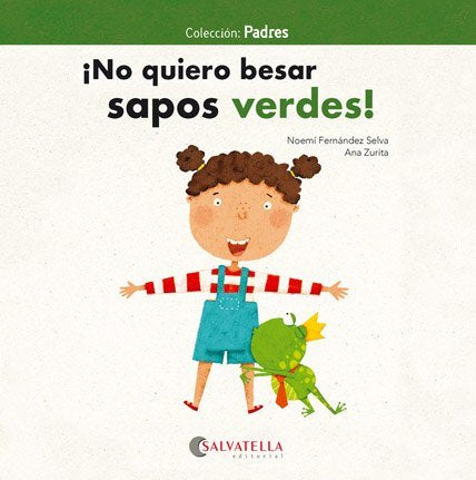 ¡No quiero besar sapos verdes!, de Fernández Selva, Noemí | portada del libro