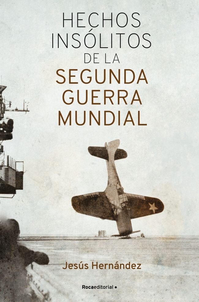 Hechos insólitos de la II Guerra Mundial, de Hernández, Jesús | portada del libro