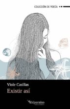 EXISTIR ASI, de Viole Casillas | portada del libro
