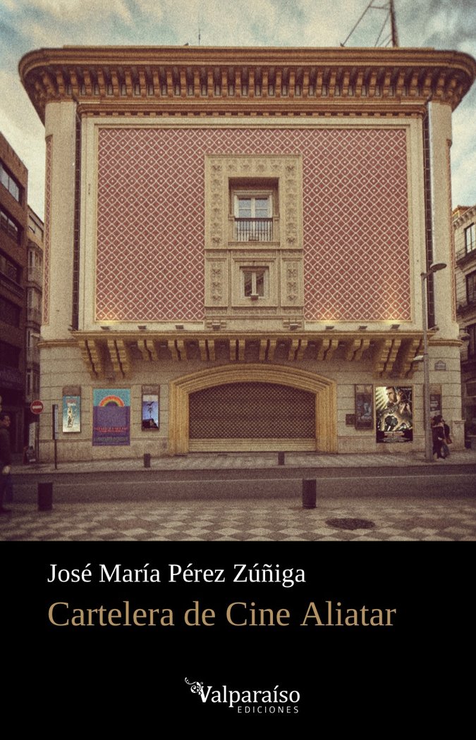 Cartelera de Cine Aliatar, de Pérez Zúñiga, José María | portada del libro