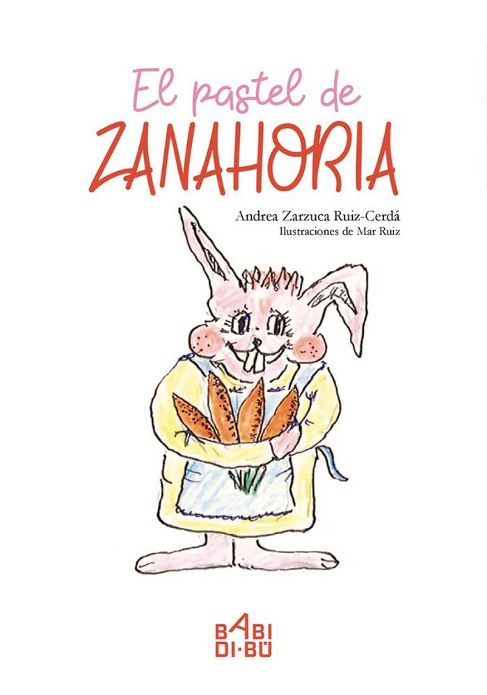 El pastel de zanahoria, de Zazurca Ruiz-Cerdá, Andrea | portada del libro