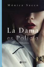 LA DAMA ES POLICÍA, de MONICA SACCO | portada del libro