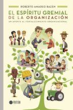 El espíritu gremial de la organización, de ROBERTO AMADEO BAZAN | portada del libro