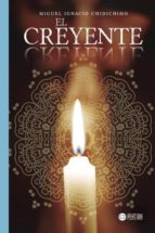 El creyente, de MIGUEL IGNACIO CHIDICHIMO | portada del libro