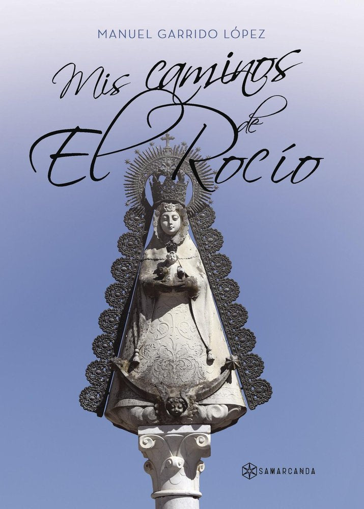 Mis caminos de El Rocío, de garrido López, Manuel | portada del libro