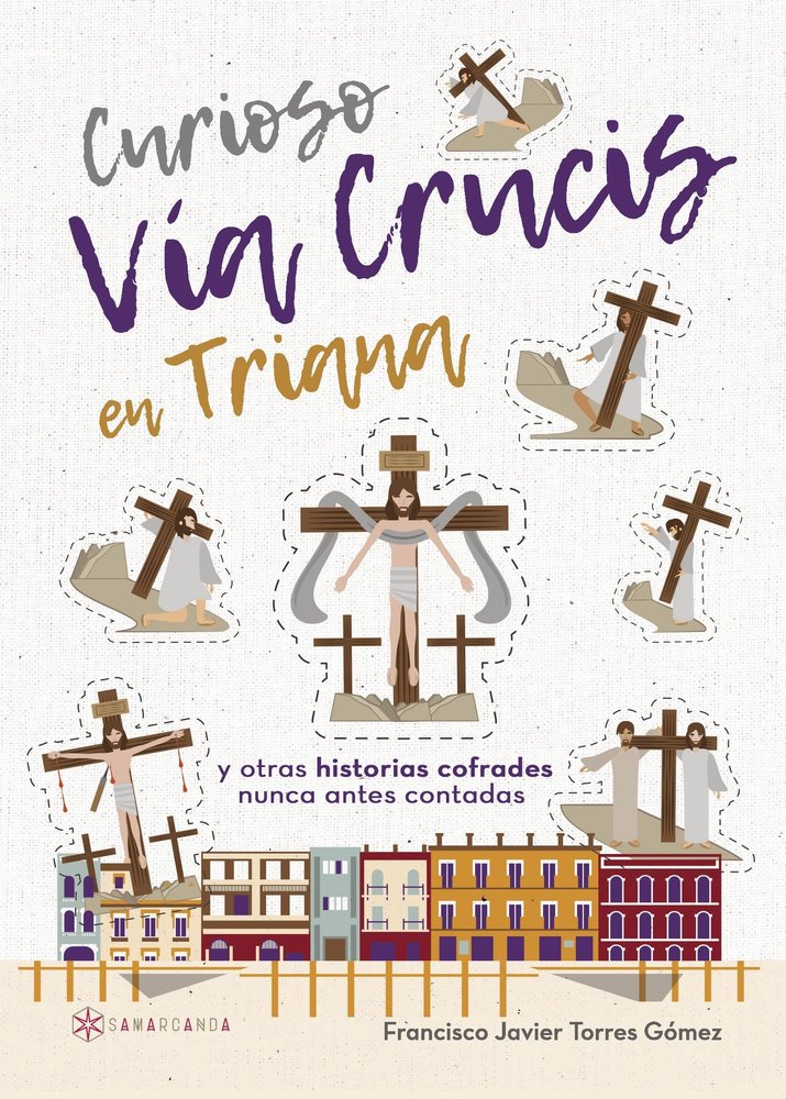 Curioso Vía Crucis en Triana, de Torres Gómez, Francisco javier | portada del libro