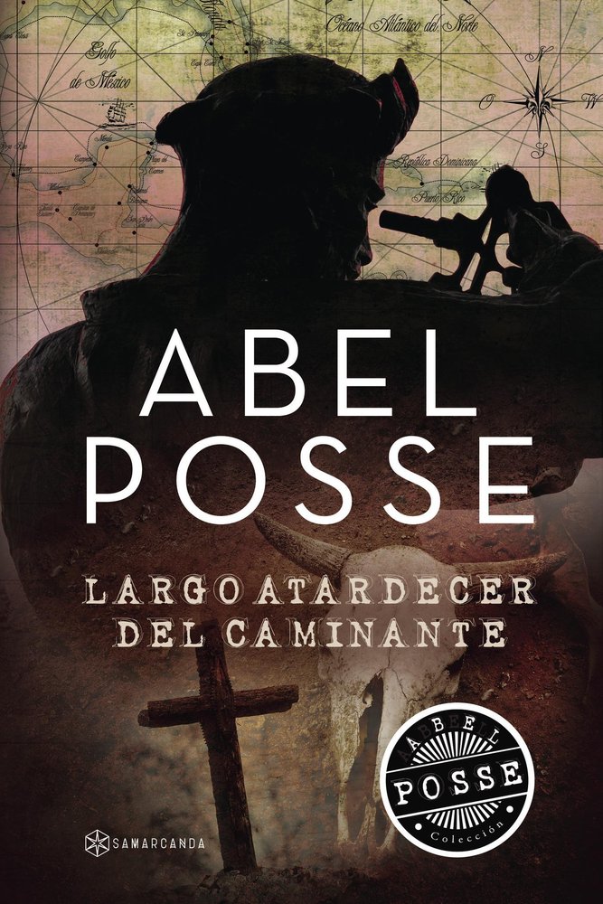 Largo atardecer del caminante, de Posse , Abel | portada del libro