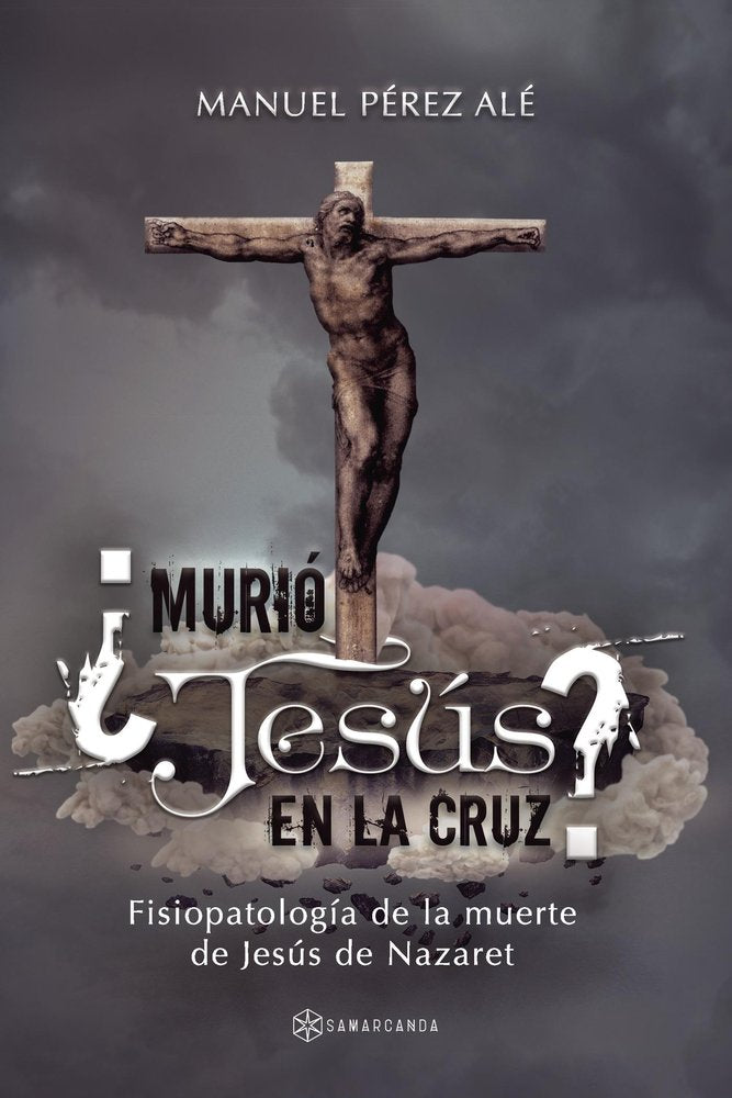 ¿Murió Jesús en la cruz?, de Pérez Alé, Manuel | portada del libro