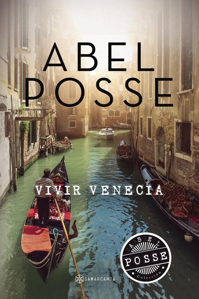 VIVIR VENECIA, de ABEL POSSE | portada del libro