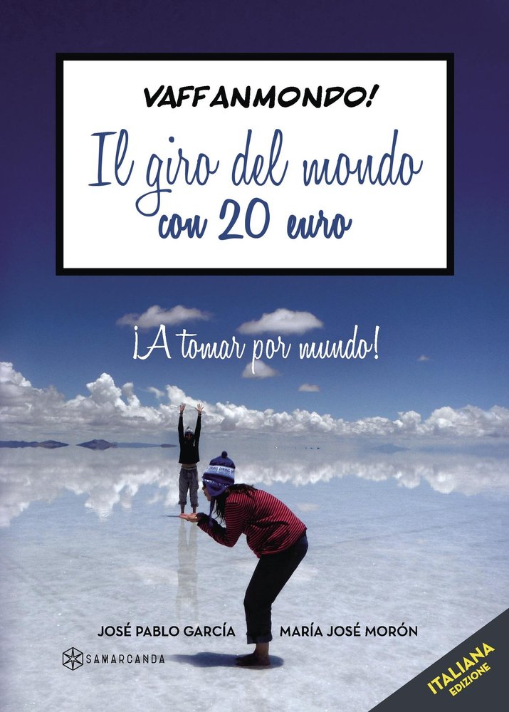 VAFFANMONDO! IL GIRO DEL MONDO CON 20 EURO, de JOSé PABLO GARCíA | portada del libro