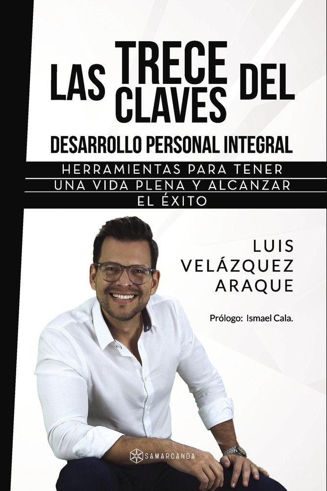 TRECE CLAVES DEL DESARROLLO PERSONAL INTEGRAL,LAS, de VELAZQUEZ ARAQUE,LUIS | portada del libro