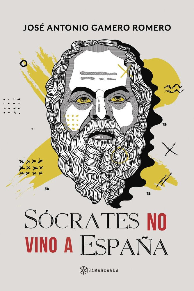 SOCRATES NO VINO A ESPAÑA, de JOSE ANTONIO GAMERO ROMERO | portada del libro