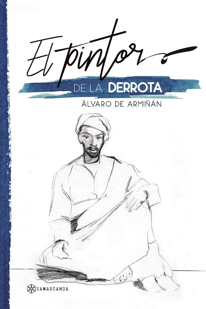 PINTOR DE LA DERROTA,EL, de DE ARMIÑAN,ALVARO | portada del libro