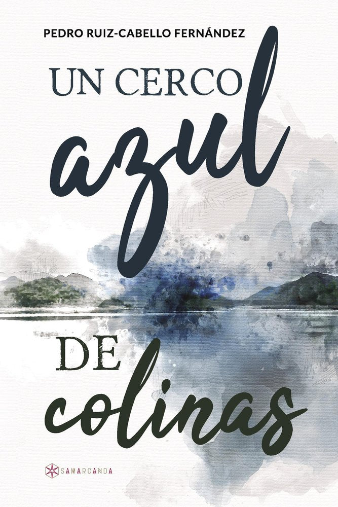 UN CERCO AZUL DE COLINAS, de RUIZ-CABELLO FERNANDEZ,PEDRO | portada del libro