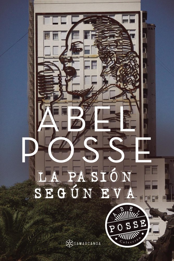LA PASION SEGúN EVA, de ABEL POSSE | portada del libro